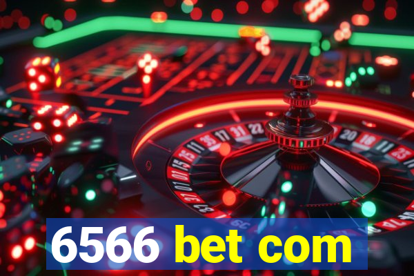6566 bet com